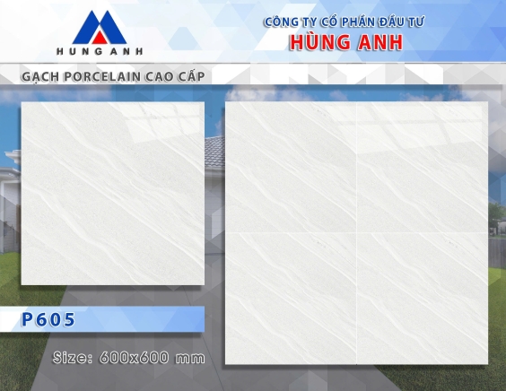 GẠCH PORCLELAIN CAO CẤP P605